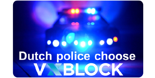 VxBlock Recent Win Dutch Police
